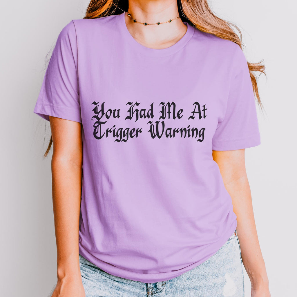 You Had Me at Trigger Warning graphic shirt featuring Funny Book Lover Graphic Tee