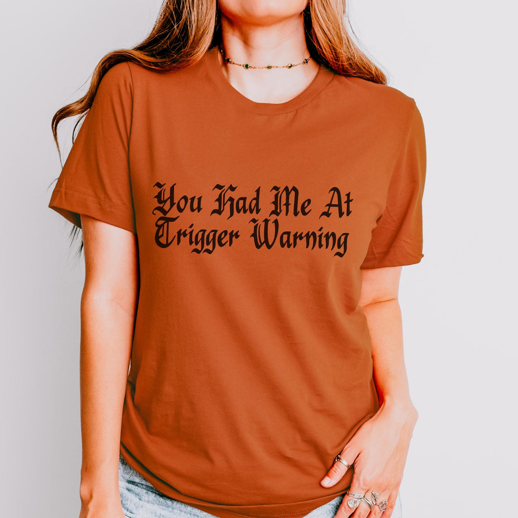 You Had Me at Trigger Warning graphic shirt featuring Funny Book Lover Graphic Tee
