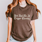You Had Me at Trigger Warning graphic shirt featuring Funny Book Lover Graphic Tee