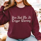 You Had Me at Trigger Warning graphic sweatshirt featuring Funny Book Lover Crewneck