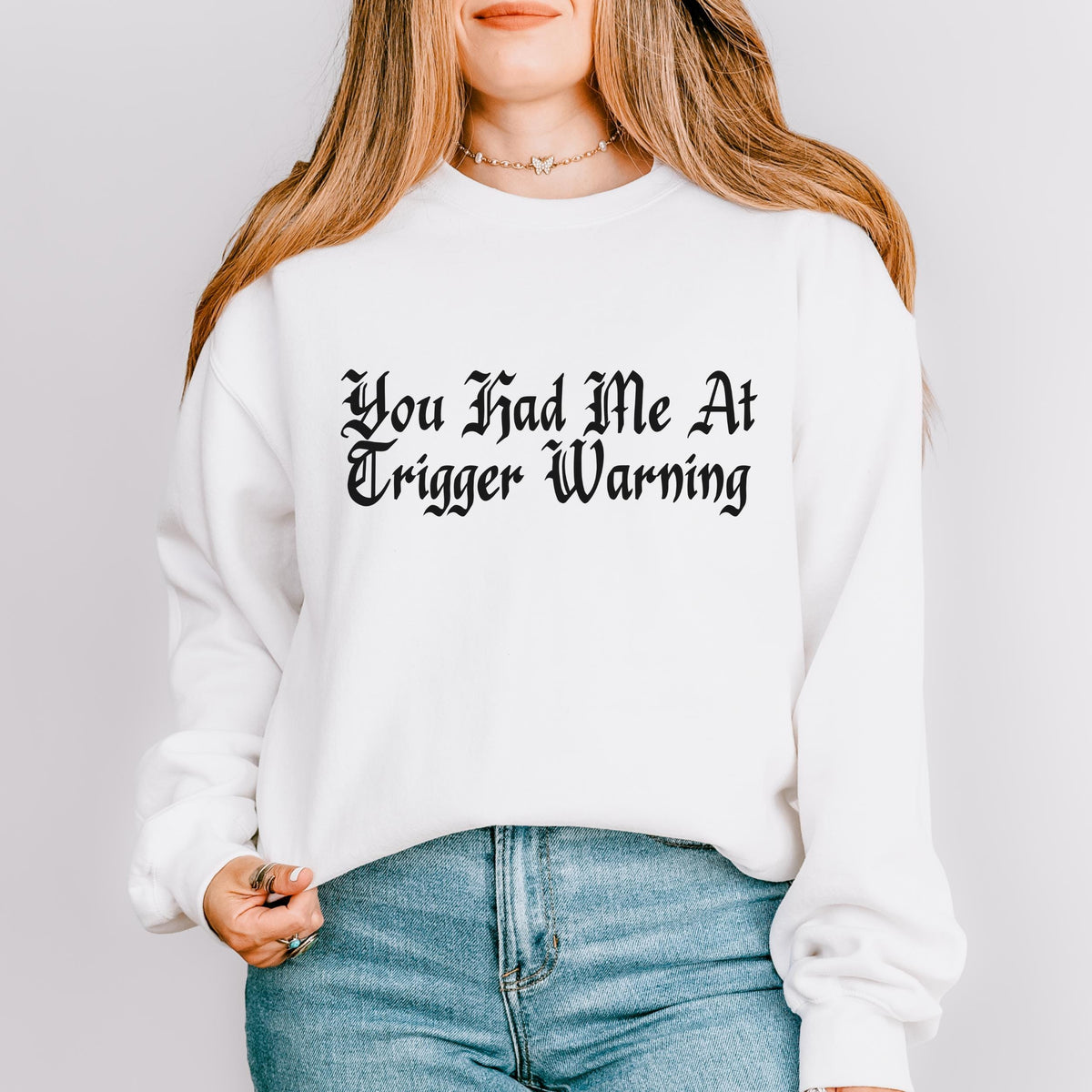 You Had Me at Trigger Warning graphic sweatshirt featuring Funny Book Lover Crewneck