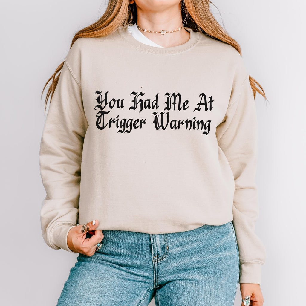 You Had Me at Trigger Warning graphic sweatshirt featuring Funny Book Lover Crewneck