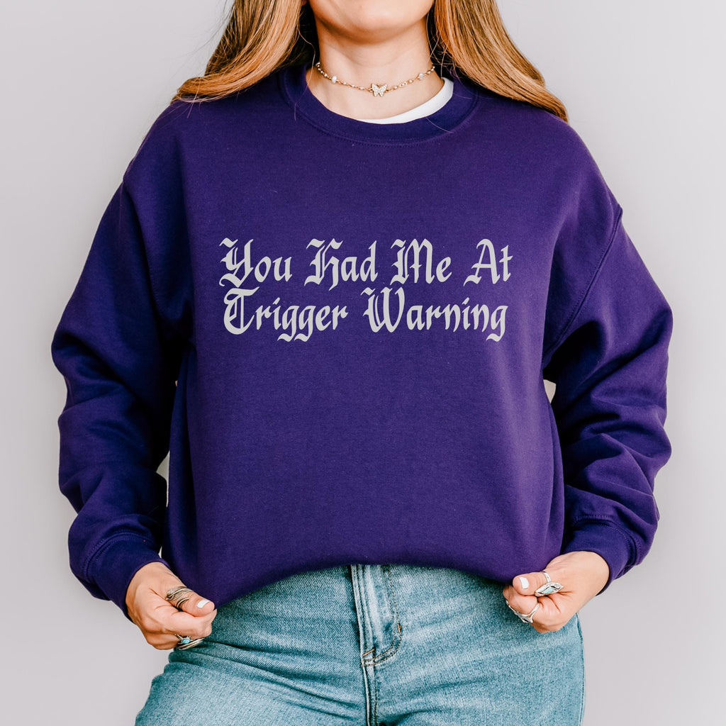 You Had Me at Trigger Warning graphic sweatshirt featuring Funny Book Lover Crewneck