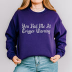 You Had Me at Trigger Warning graphic sweatshirt featuring Funny Book Lover Crewneck