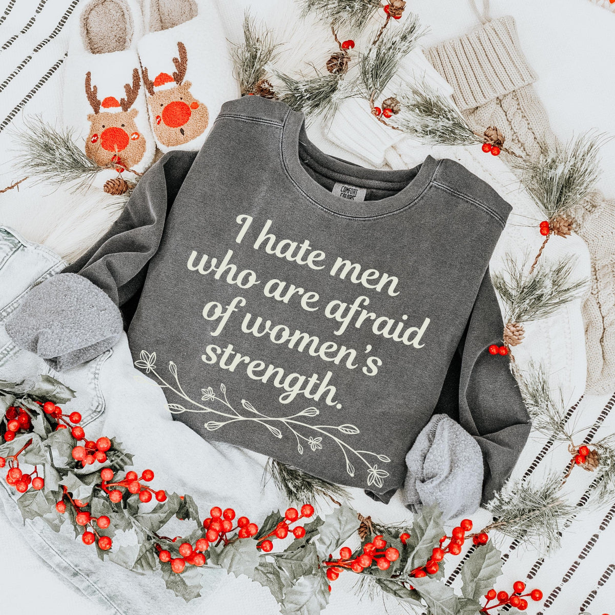 I Hate Men Who Are Afraid of Women’s Strength graphic sweatshirt featuring Feminist Comfort Colors Crewneck
