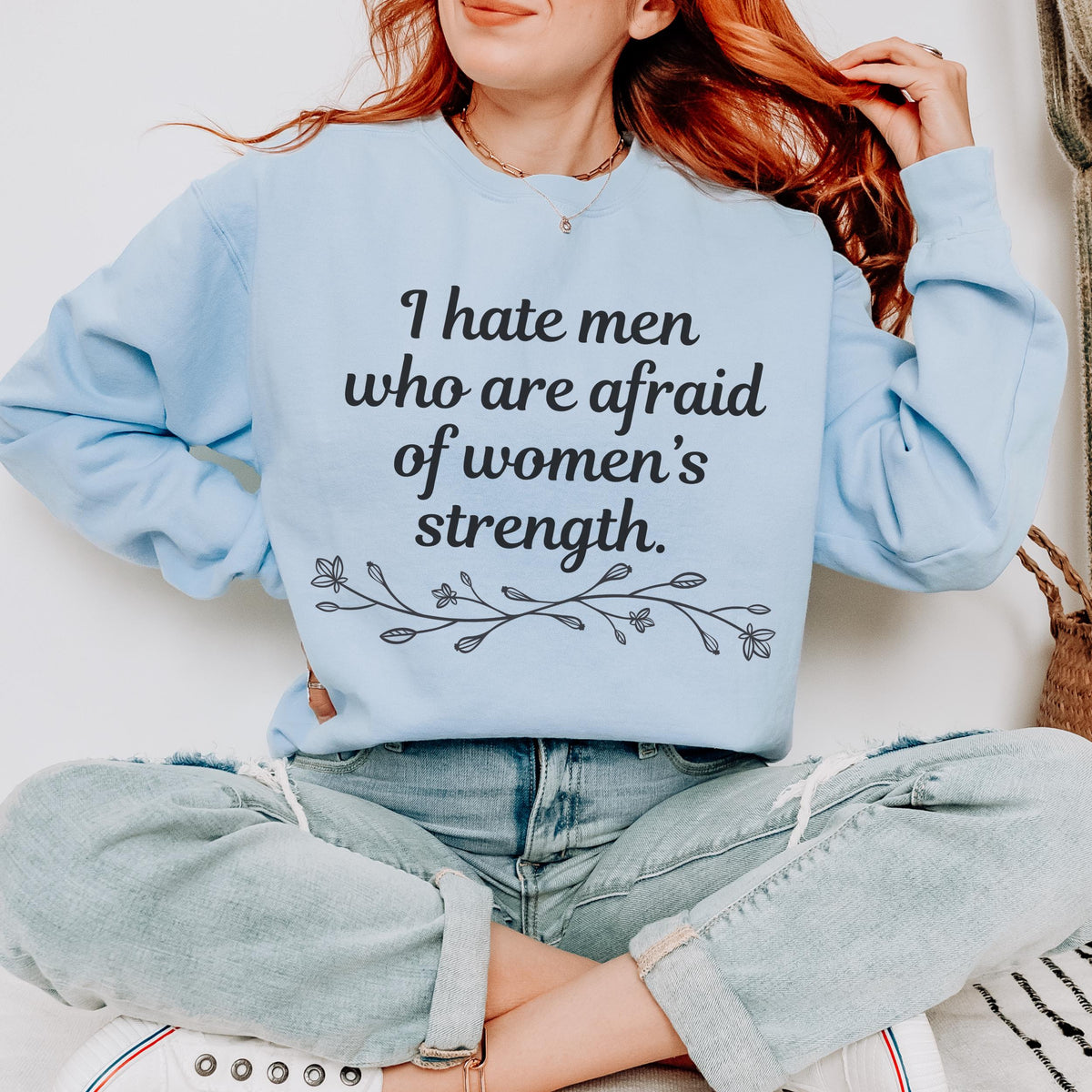 I Hate Men Who Are Afraid of Women’s Strength graphic sweatshirt featuring Feminist Comfort Colors Crewneck