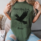 Support Your Local Murder graphic shirt featuring Crow Graphic Tee