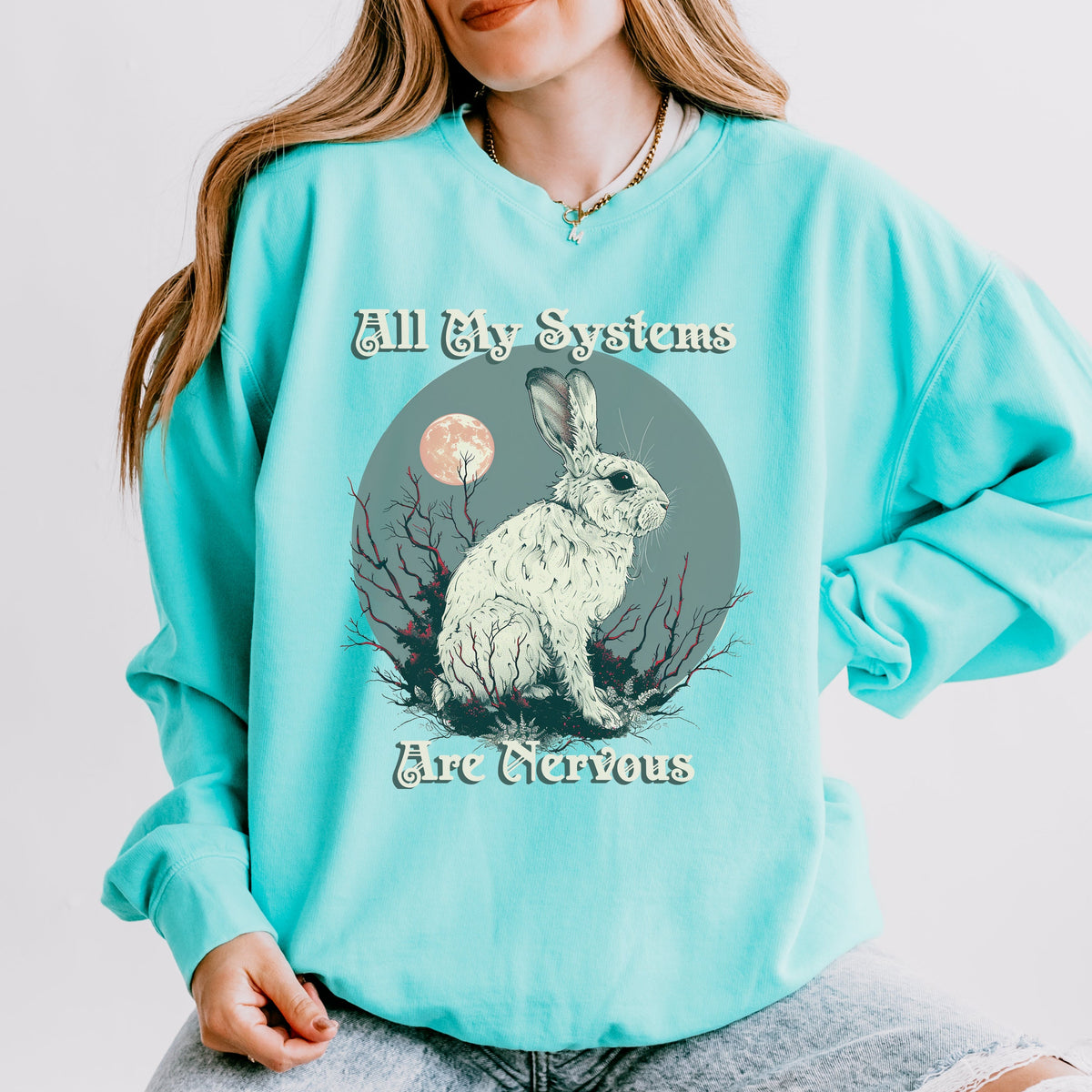 All My Systems Are Nervous graphic sweatshirt featuring Comfort Colors Rabbit Crewneck