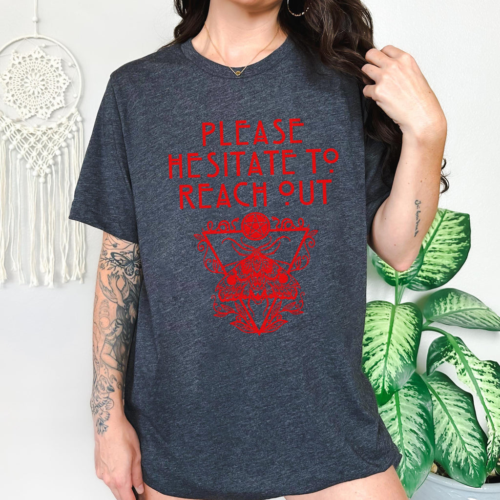 Please Hesitate to Reach Out graphic shirt featuring Occult Moth Anti-Social