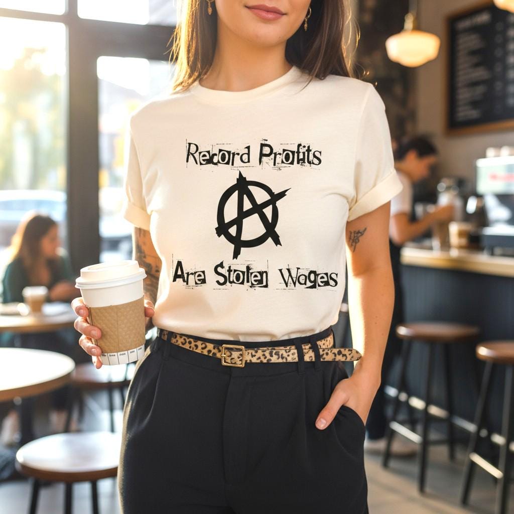 Record Profits Are Stolen Wages graphic shirt featuring Anti-Capitalist Anarchy