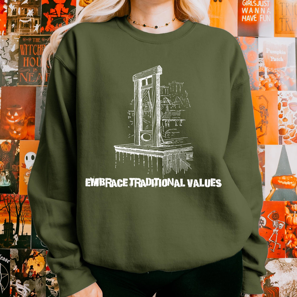 Embrace Traditional Values graphic sweatshirt featuring Guillotine Political Satire