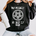 The Economy Is Not My God graphic sweatshirt featuring Anti-Capitalist Occult