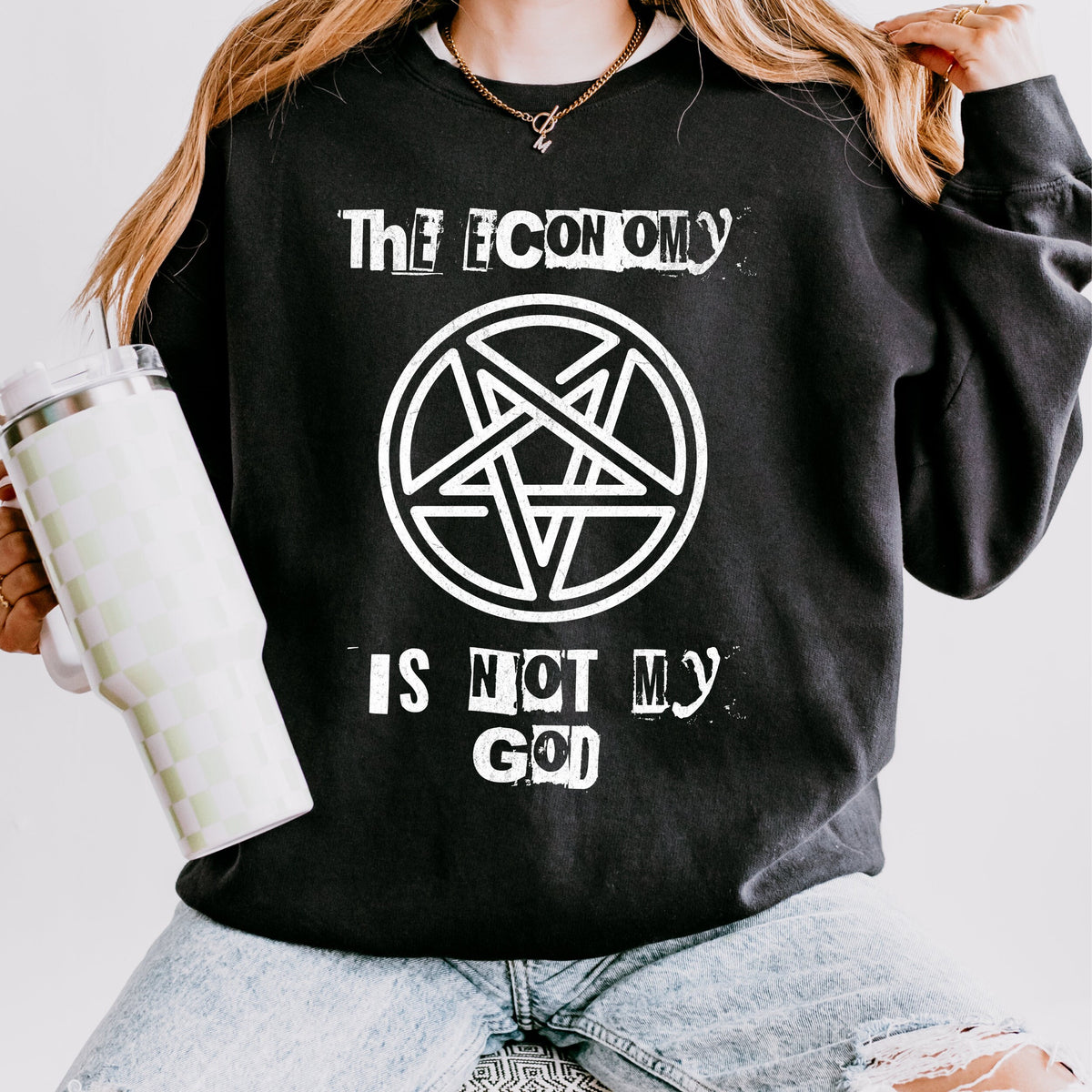 The Economy Is Not My God graphic sweatshirt featuring Anti-Capitalist Occult