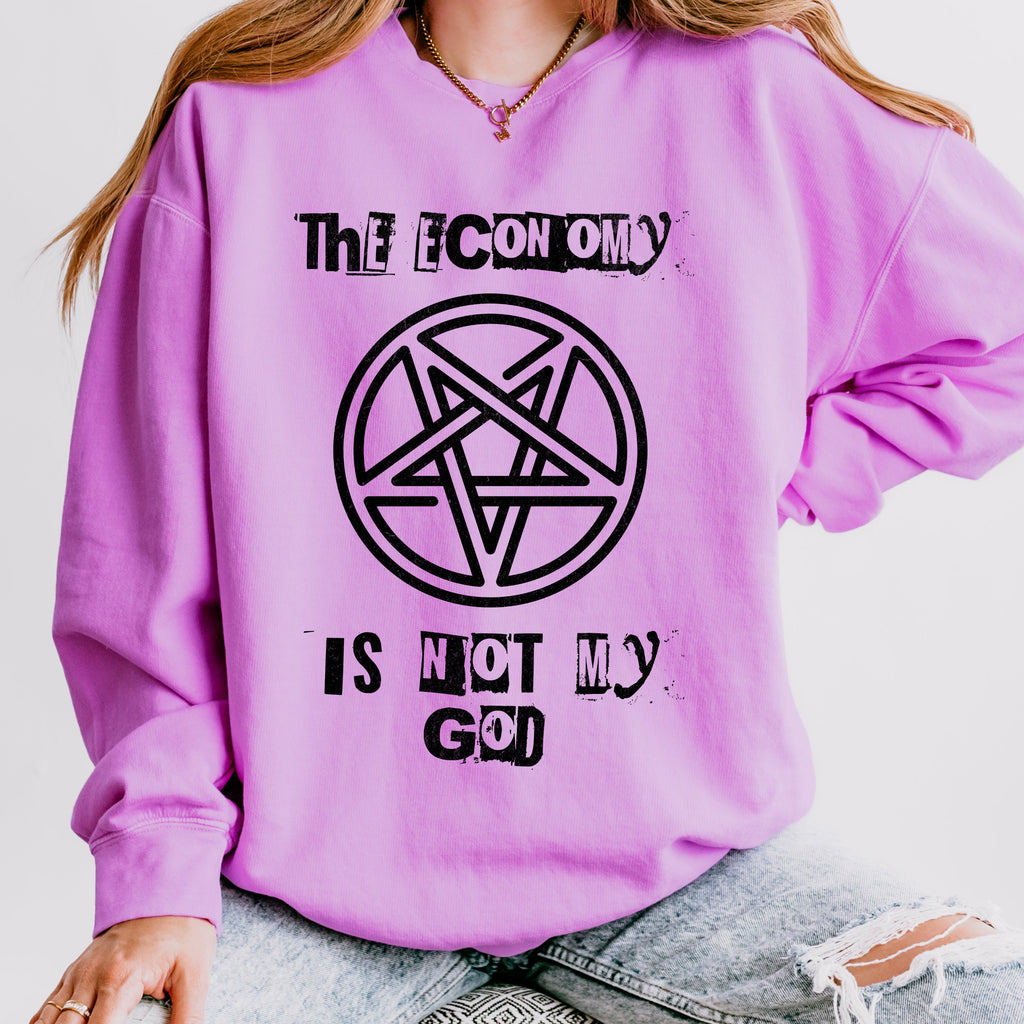 The Economy Is Not My God graphic sweatshirt featuring Anti-Capitalist Occult in Black