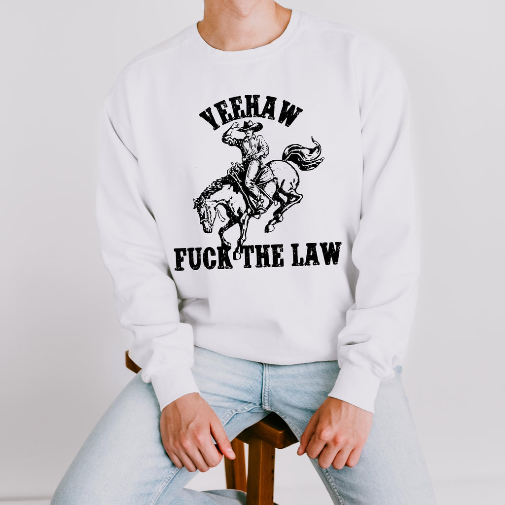 Yeehaw Fuck the Law graphic sweatshirt featuring Outlaw Cowboy Western