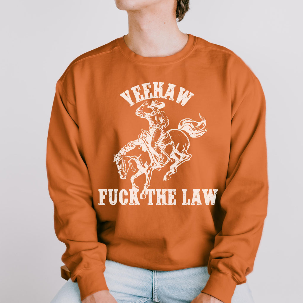Yeehaw Fuck the Law graphic sweatshirt featuring Outlaw Cowboy Western