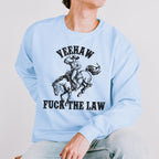 Yeehaw Fuck the Law graphic sweatshirt featuring Outlaw Cowboy Western