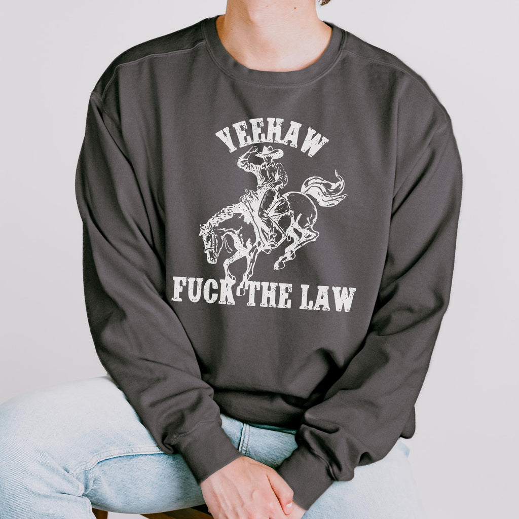 Yeehaw Fuck the Law graphic sweatshirt featuring Outlaw Cowboy Western