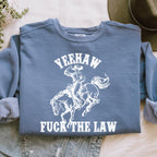 Yeehaw Fuck the Law graphic sweatshirt featuring Outlaw Cowboy Western