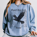 Support Your Local Murder graphic sweatshirt featuring Gothic Crow in Crimson