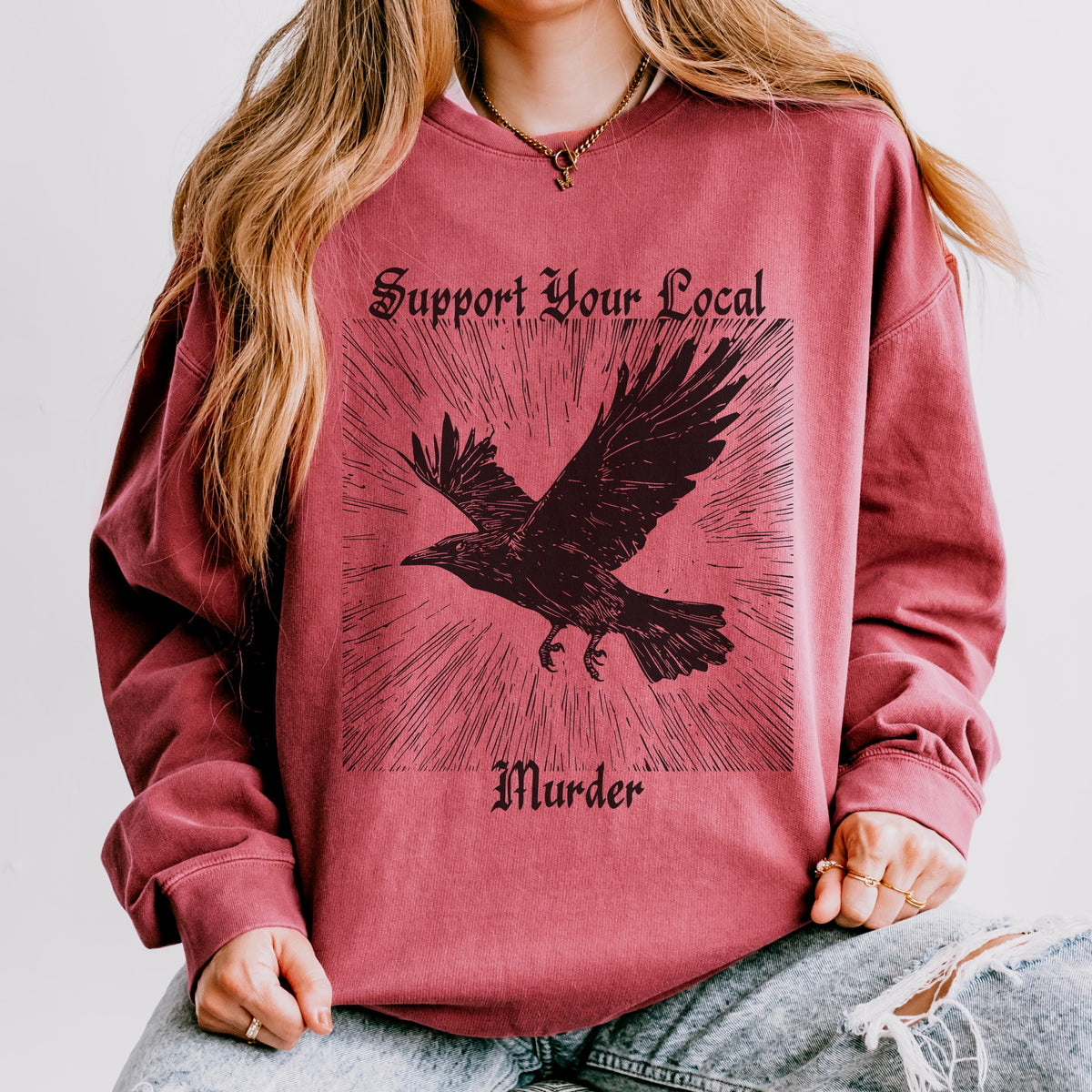 Support Your Local Murder graphic sweatshirt featuring Gothic Crow
