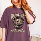 Beholder? I Hardly Know Her! graphic shirt featuring Retro Fantasy Monster