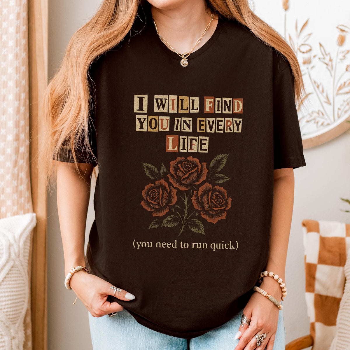 I Will Find You in Every Life graphic shirt featuring Gothic Romance Rose