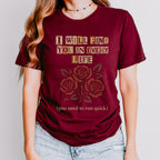I Will Find You in Every Life graphic shirt featuring Gothic Romance Rose