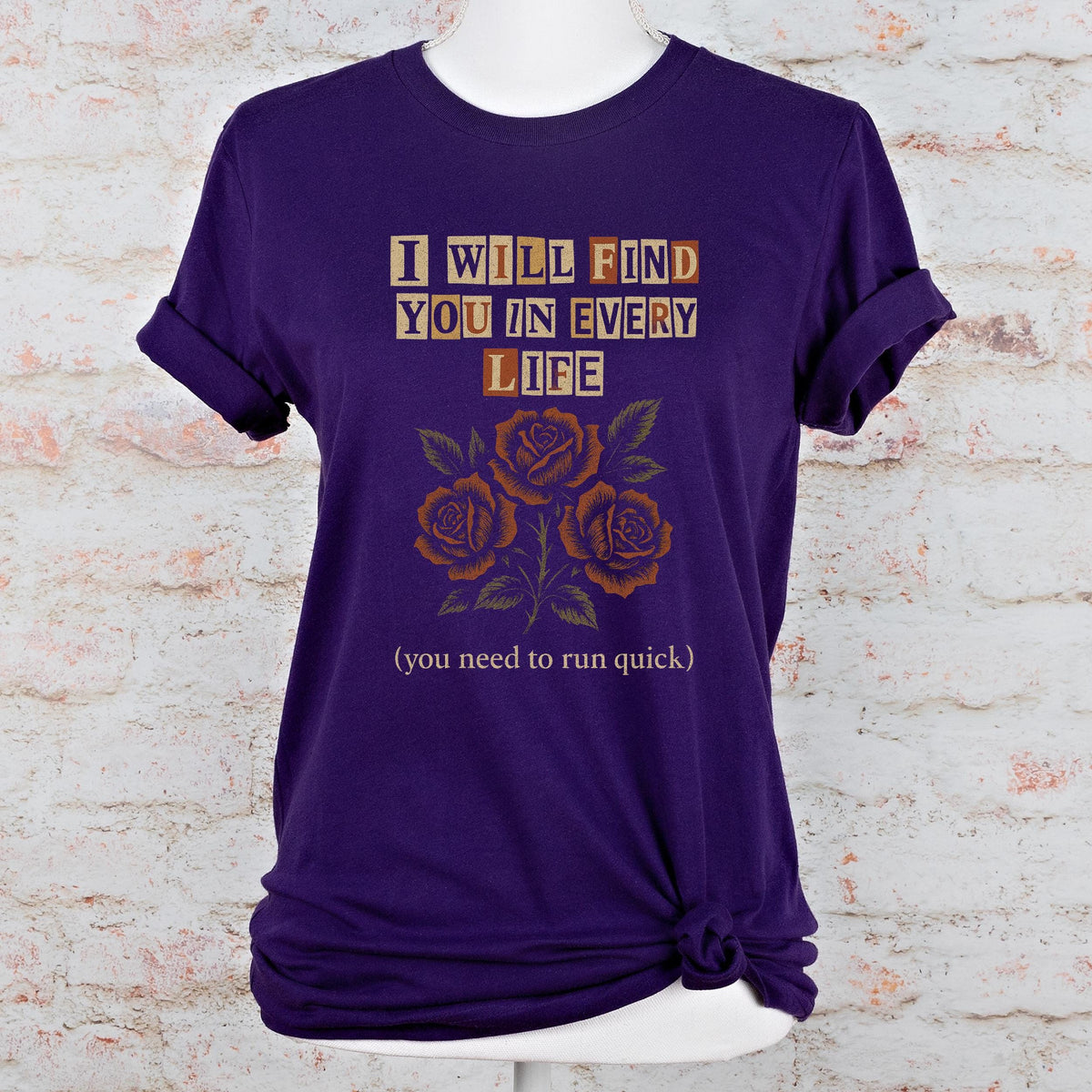 I Will Find You in Every Life graphic shirt featuring Gothic Romance Rose