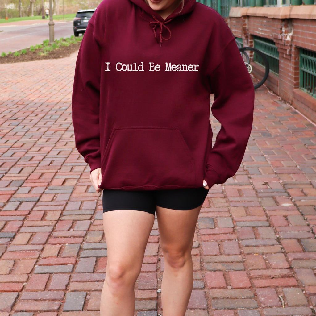 I Could Be Meaner graphic hoodie featuring Sarcastic Minimalist
