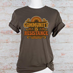 Community Is Resistance graphic shirt featuring Retro Solidarity