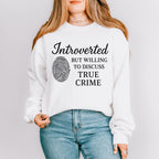 Introverted but Willing to Discuss True Crime graphic sweatshirt featuring Funny Crime Lover in Antique Cherry Red