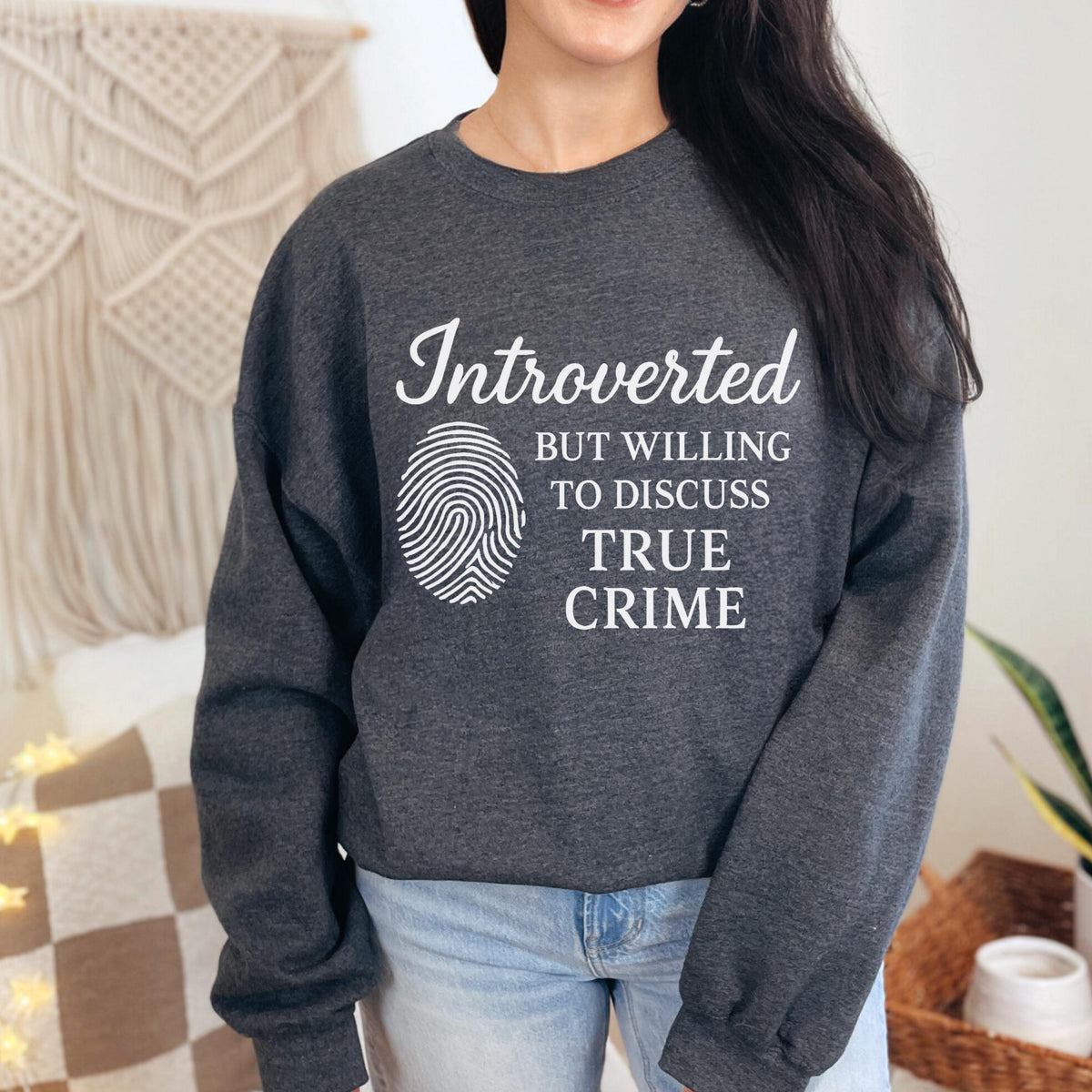 Introverted but Willing to Discuss True Crime graphic sweatshirt featuring Funny Crime Lover