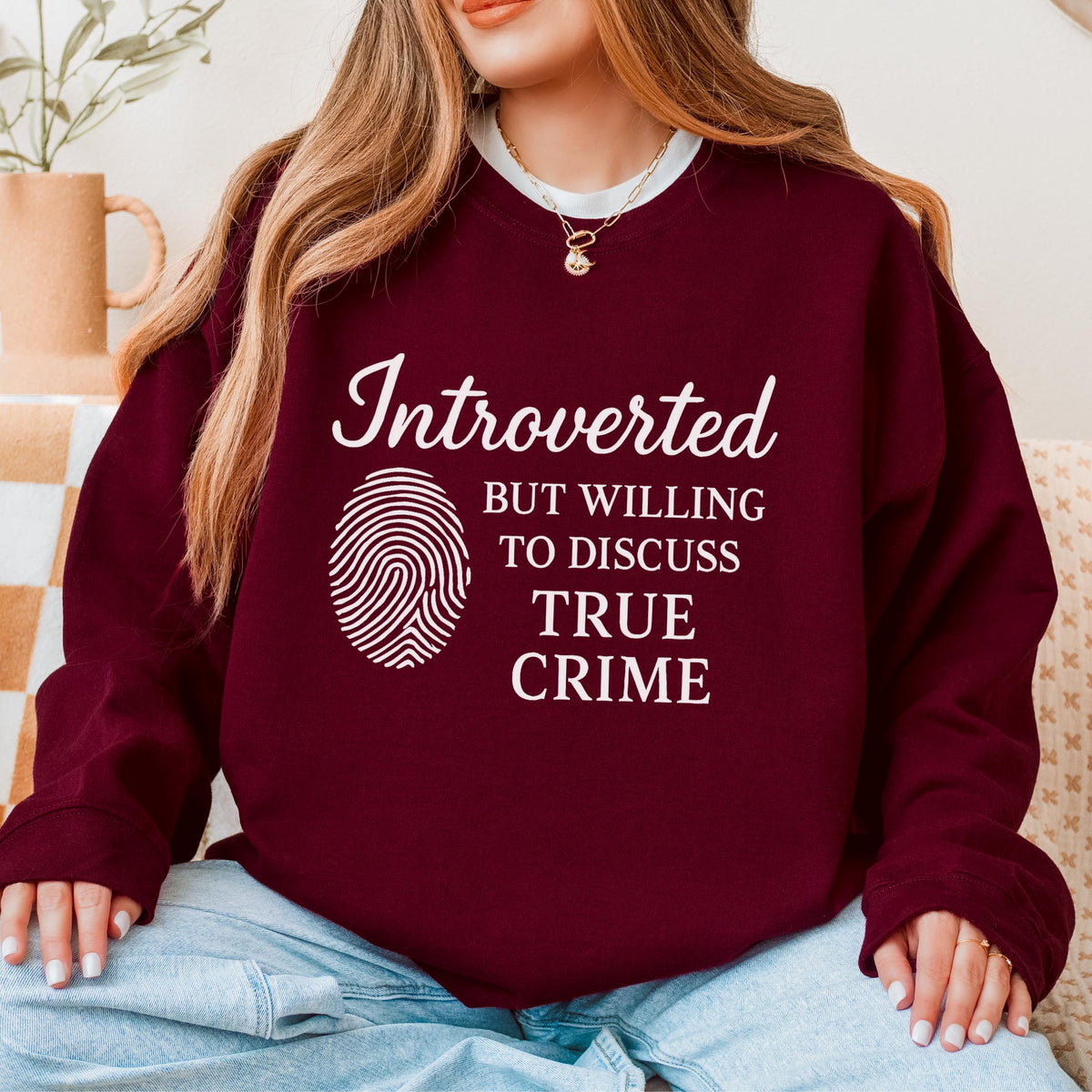 Introverted but Willing to Discuss True Crime graphic sweatshirt featuring Funny Crime Lover