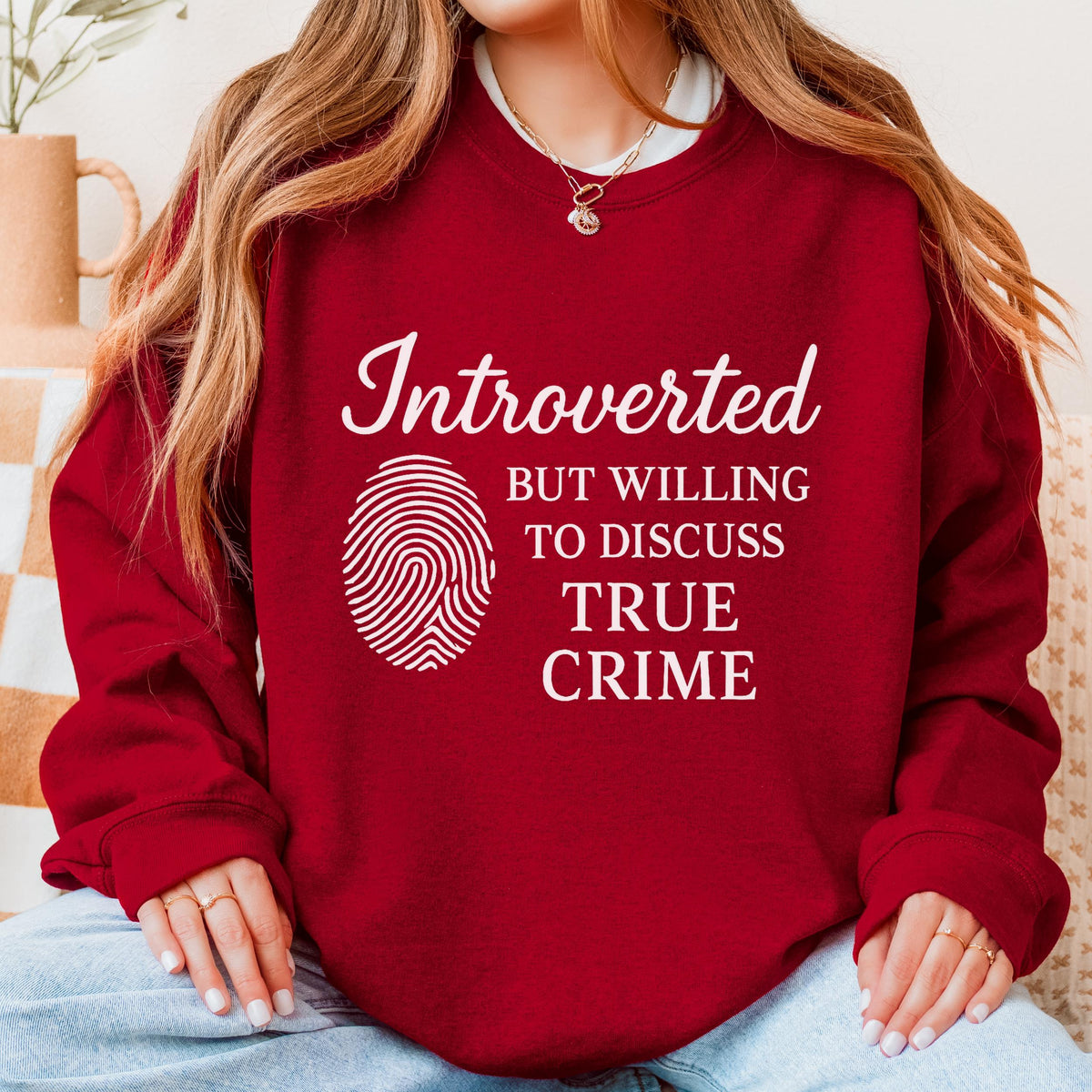 Introverted but Willing to Discuss True Crime graphic sweatshirt featuring Funny Crime Lover