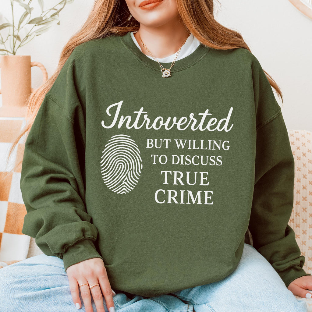 Introverted but Willing to Discuss True Crime graphic sweatshirt featuring Funny Crime Lover