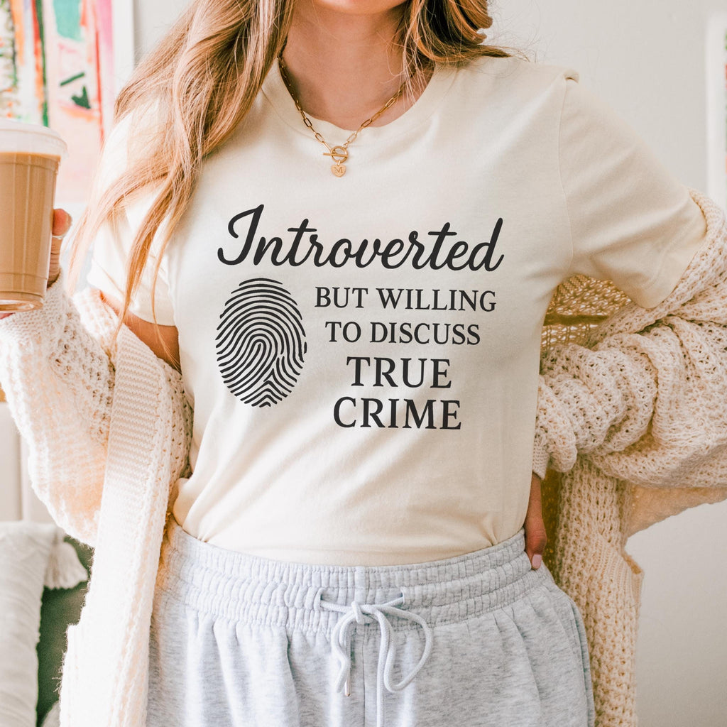 Introverted but Willing to Discuss True Crime graphic shirt featuring Funny Crime Lover