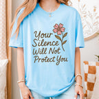 Your Silence Will Not Protect You graphic shirt featuring Audre Lorde Feminist Quote