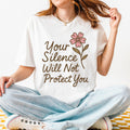 Your Silence Will Not Protect You graphic shirt featuring Audre Lorde Feminist Quote in White