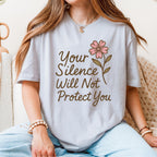 Your Silence Will Not Protect You graphic shirt featuring Audre Lorde Feminist Quote