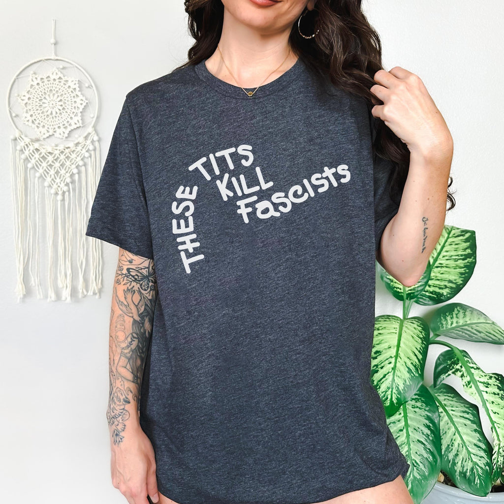 These Tits Kill Fascists graphic shirt featuring Feminist Anti-Fascist