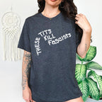 These Tits Kill Fascists graphic shirt featuring Feminist Anti-Fascist