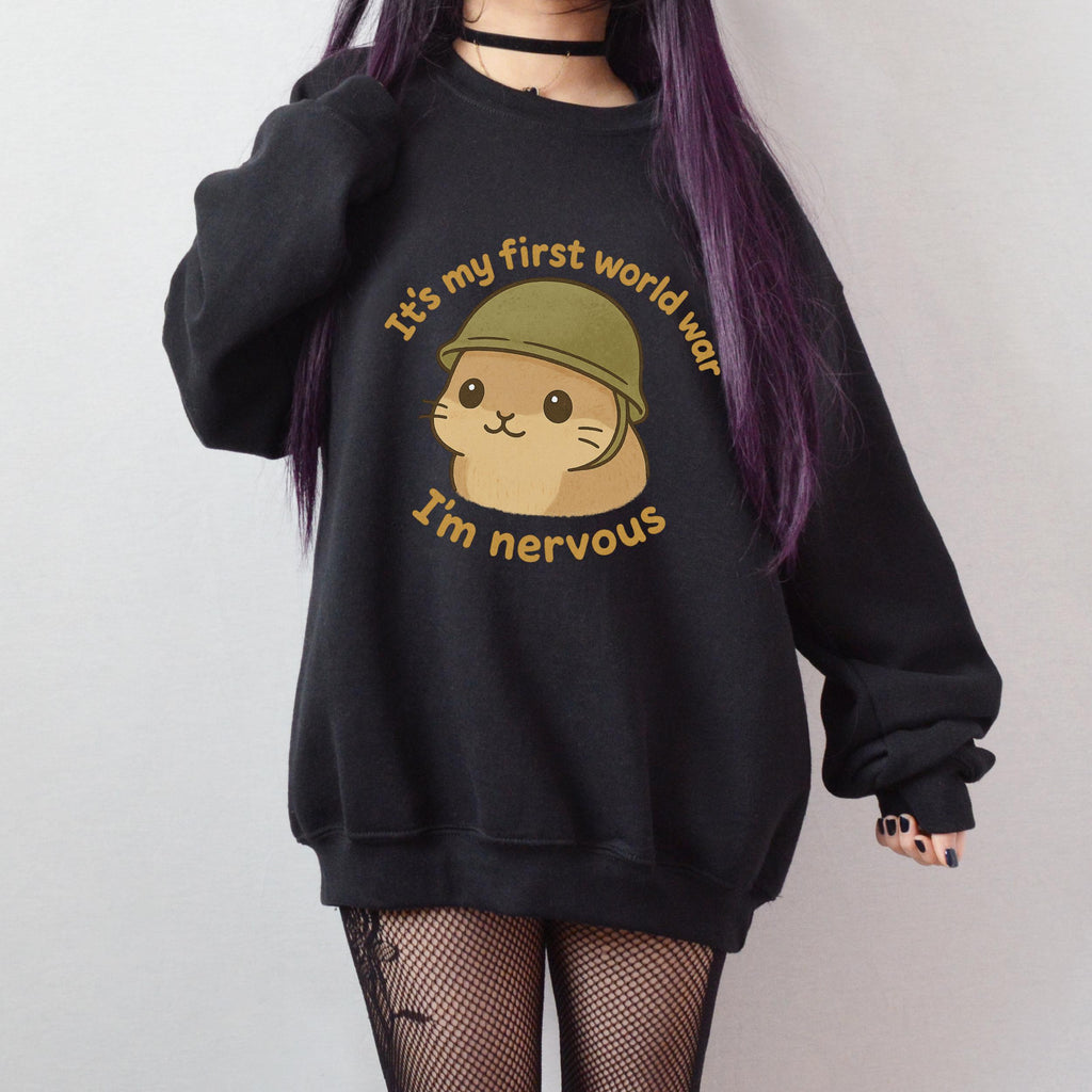 It’s My First World War, I’m Nervous graphic sweatshirt featuring Nervous Hamster Meme
