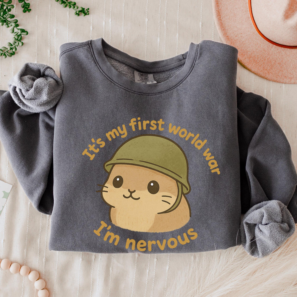 It’s My First World War, I’m Nervous graphic sweatshirt featuring Nervous Hamster Meme