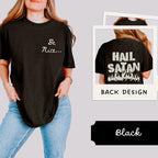 Additional photo of Be Nice — Hail Satan T-shirt