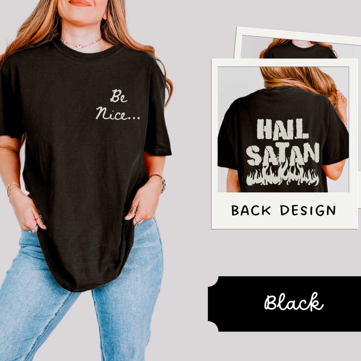 Additional photo of Be Nice — Hail Satan T-shirt
