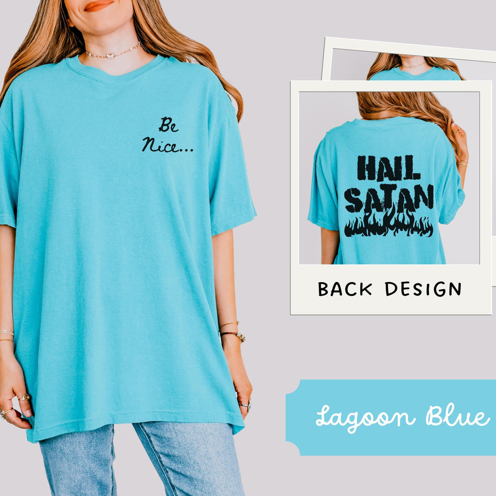 Additional photo of Be Nice — Hail Satan T-shirt