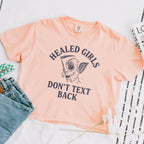 Additional photo of Healed Girls Don’t Text Back T-shirt