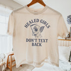 Additional photo of Healed Girls Don’t Text Back T-shirt