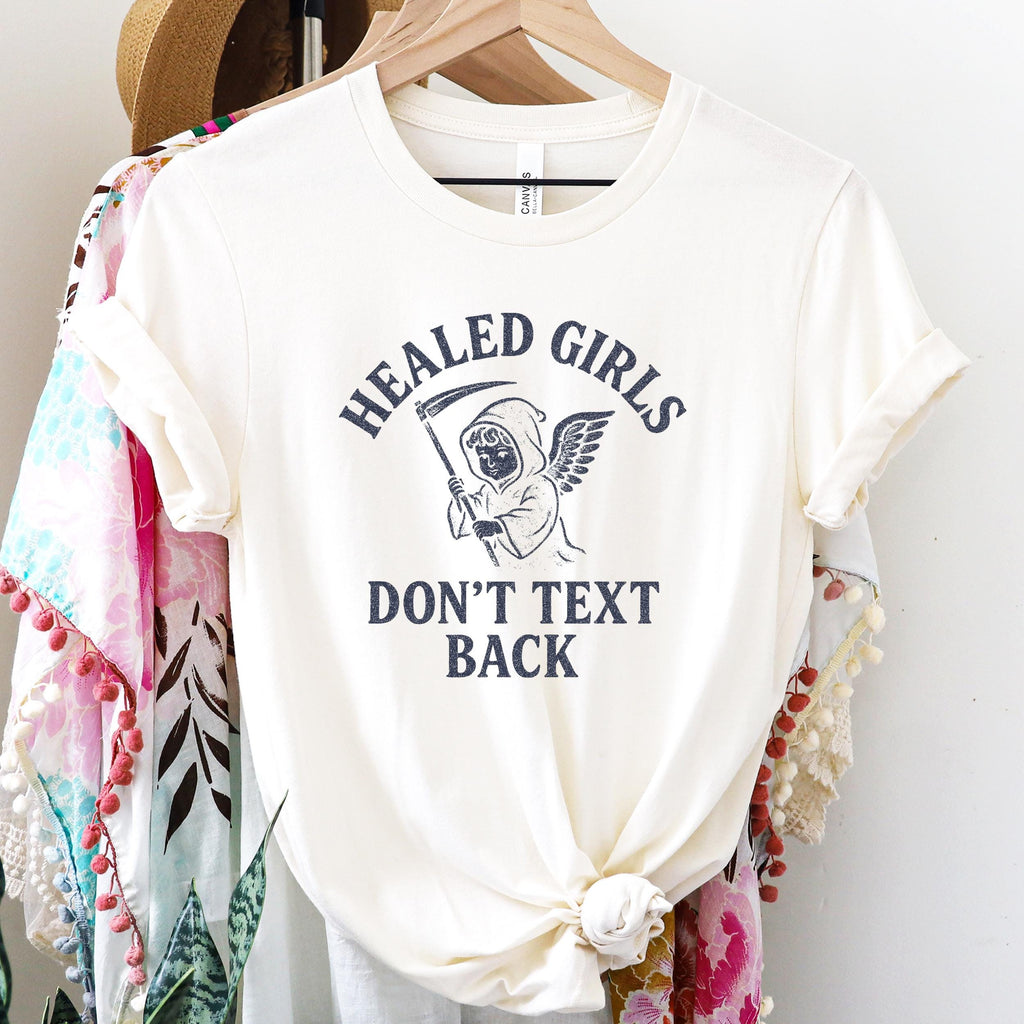 Additional photo of Healed Girls Don’t Text Back T-shirt